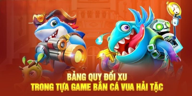 Điểm quy đổi hấp dẫn chỉ có tại bắn cá vua hải tặc Điểm quy đổi hấp dẫn chỉ có tại bắn cá vua hải tặc