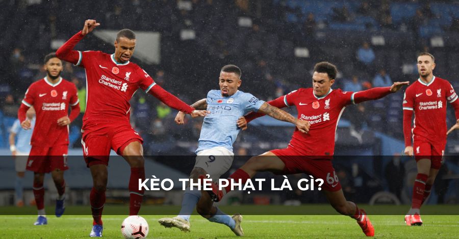 Kèo thẻ phạt được tính dựa trên tổng số thẻ phạt của mỗi trận Kèo thẻ phạt được tính dựa trên tổng số thẻ phạt của mỗi trận